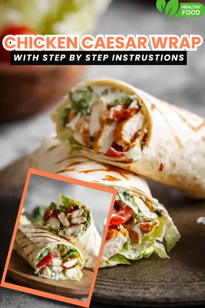 Chicken Caesar wrap with lettuce and tomato, wrapped tightly, featured with recipe text overlay