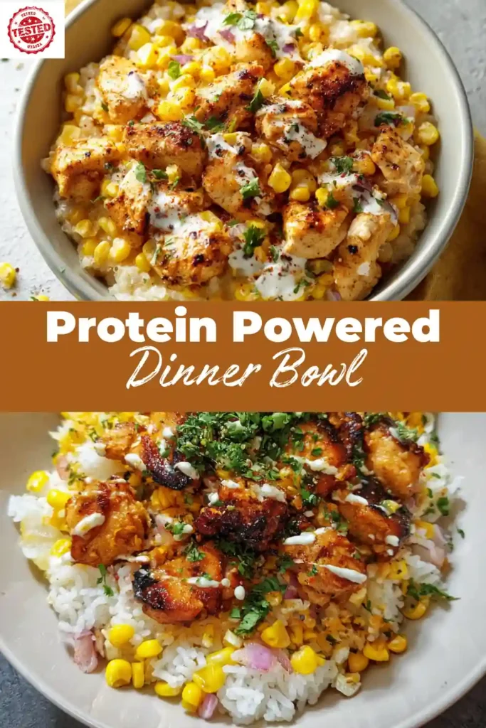 Two grilled chicken rice bowls with corn, herbs, and creamy sauce labeled “Protein Powered Dinner Bowl”